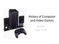 History of Computer and Video Games PowerPoint PPT Presentation