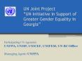 UN Joint Project UN Initiative in Support of Greater Gender Equality in Georgia PowerPoint PPT Presentation