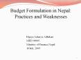Budget%20Formulation%20in%20Nepal:%20Practices%20and%20Weaknesses PowerPoint PPT Presentation
