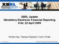 XBRL Update Mandatory Electronic Financial Reporting ICAI, 22 April 2009 PowerPoint PPT Presentation