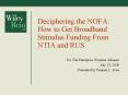 Deciphering the NOFA: How to Get Broadband Stimulus Funding From NTIA and RUS PowerPoint PPT Presentation