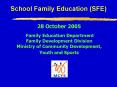 School Family Education SFE PowerPoint PPT Presentation