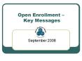Open Enrollment Key Messages PowerPoint PPT Presentation