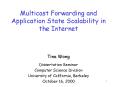 Multicast Forwarding and Application State Scalability in the Internet PowerPoint PPT Presentation