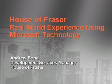 PPT – House of Fraser Real World Experience Using Microsoft Technology ...