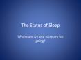 The Status of Sleep PowerPoint PPT Presentation