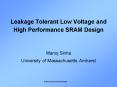 Leakage Tolerant Low Voltage and High Performance SRAM Design PowerPoint PPT Presentation