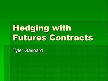 Hedging with Futures Contracts