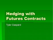 Hedging with Futures Contracts