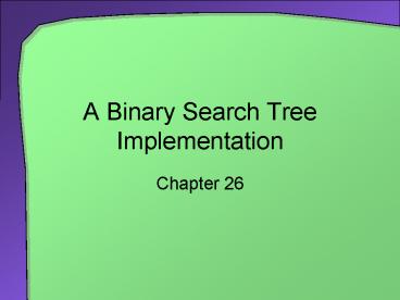 A Binary Search Tree Implementation presentation | free to view