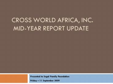Cross world africa, Inc. Midyear Report Update