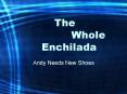 The Whole Enchilada PowerPoint PPT Presentation