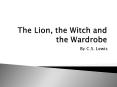 The Lion, the Witch and the Wardrobe PowerPoint PPT Presentation