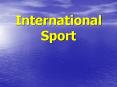 International Sport PowerPoint PPT Presentation