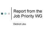 Report from the Job Priority WG