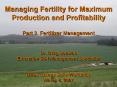 Managing Fertility for Maximum Production and Profitability PowerPoint PPT Presentation