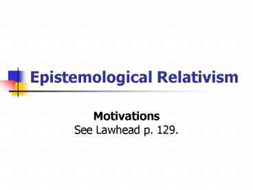 Epistemological Relativism