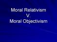 Moral Relativism V. Moral Objectivism PowerPoint PPT Presentation