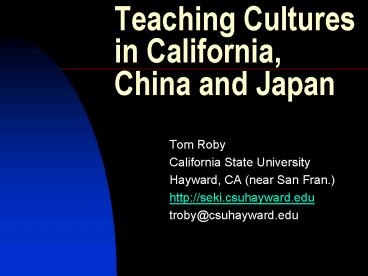 Teaching Cultures in California, China and Japan