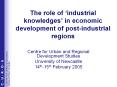The role of industrial knowledges in economic development of postindustrial regions PowerPoint PPT Presentation