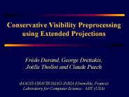 Conservative Visibility Preprocessing using Extended Projections  Fr