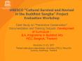 UNESCO Cultural Survival and Revival in the Buddhist Sangha Project Evaluation Workshop Case Study o PowerPoint PPT Presentation