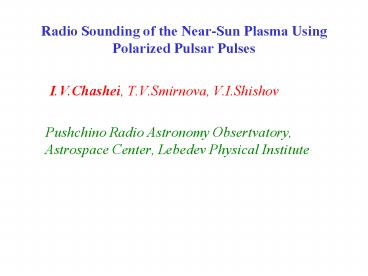 Radio Sounding of the NearSun Plasma Using Polarized Pulsar Pulses