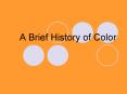 A Brief History of Color PowerPoint PPT Presentation