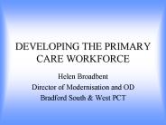 DEVELOPING THE PRIMARY CARE WORKFORCE