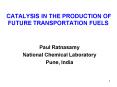 CATALYSIS IN THE PRODUCTION OF FUTURE TRANSPORTATION FUELS PowerPoint PPT Presentation