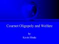 Cournot Oligopoly and Welfare PowerPoint PPT Presentation