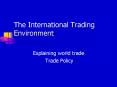 The International Trading Environment PowerPoint PPT Presentation