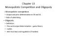 Chapter 13 Monopolistic Competition and Oligopoly PowerPoint PPT Presentation