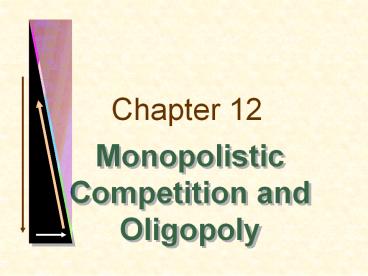 Monopolistic Competition and Oligopoly
