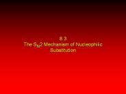 8.3 The SN2 Mechanism of Nucleophilic Substitution