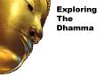 Exploring The Dhamma PowerPoint PPT Presentation