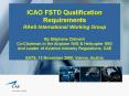 ICAO FSTD Qualification Requirements RAeS International Working Group By Stphane Clment CoChairman i PowerPoint PPT Presentation