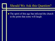 Should We Ask this Question?
