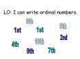 LO: I can write ordinal numbers. PowerPoint PPT Presentation