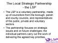 The Local Strategic Partnership the LSP PowerPoint PPT Presentation
