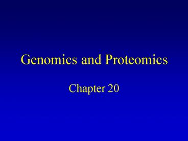 Genomics and Proteomics