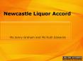 Newcastle Liquor Accord PowerPoint PPT Presentation