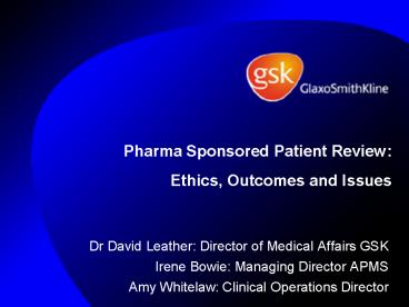 Pharma Sponsored Patient Review: Ethics, Outcomes and Issues