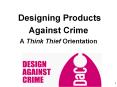 Designing Products Against Crime A Think Thief Orientation PowerPoint PPT Presentation