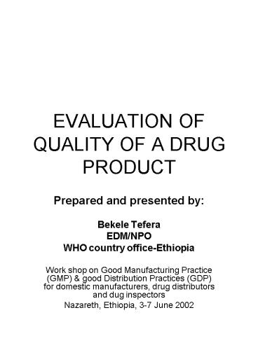 EVALUATION OF QUALITY OF A DRUG PRODUCT