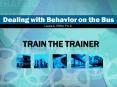 Dealing with Behavior on the Bus PowerPoint PPT Presentation