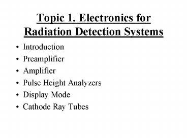 Topic 1. Electronics for Radiation Detection Systems