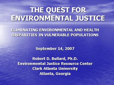 THE QUEST FOR ENVIRONMENTAL JUSTICE