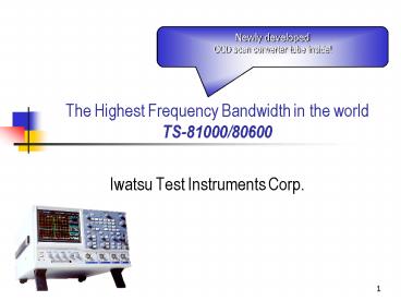 The Highest Frequency Bandwidth in the world TS8100080600
