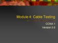 Module 4: Cable Testing PowerPoint PPT Presentation